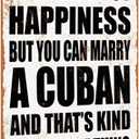 SKYOCEAN Tin Sign Wall Art Metal Sign You Can't Buy Happiness But You Can Marry A Cuban Home Decorative Tin Sign 8x12 for Home Restaurant Cafe Bar Outdoor Indoor Plate