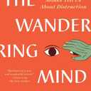 The Wandering Mind: What Medieval Monks Tell Us About Distraction