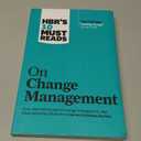 HBR's 10 Must Reads on Change Management (including featured article "Leading Change," by John P. Kotter)