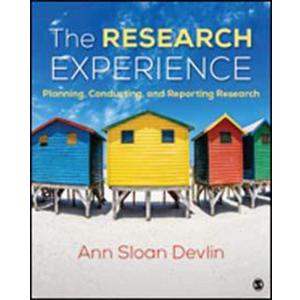 The Research Experience: Planning, Conducting, and Reporting Research The Research Experience: Planning, Conducting, and Reporting Research