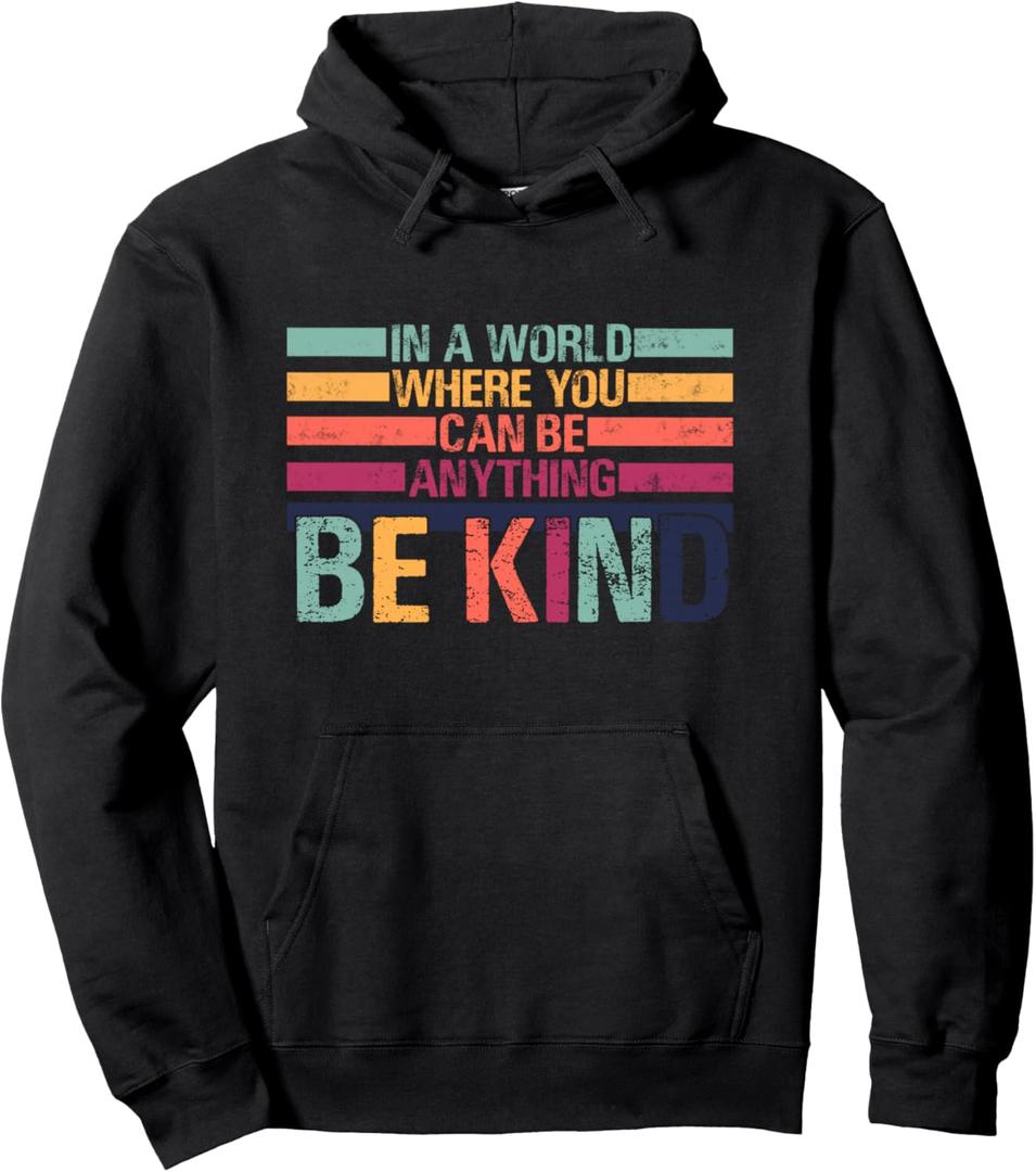 In A World Where You Can Be Anything BE KIND Vintage Teacher Pullover Hoodie, S