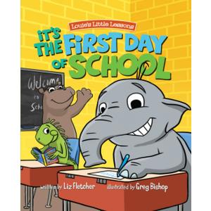 It's the First Day of School: A Children's Book About Starting Kindergarten (Brave Kids Press)