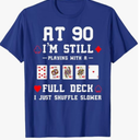 Funny 90th Birthday Gift 90 Year Old Cards T-Shirt, Blue, M