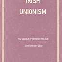 Irish Unionism: Modern Ireland in the Making
