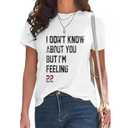 WFIAOUESS I Don't Know About You But I'm Feeling 22 Shirt for Women,Its Me Hi I'm The Birthday Girl It's Me T-Shirt for Women (1,XXL)