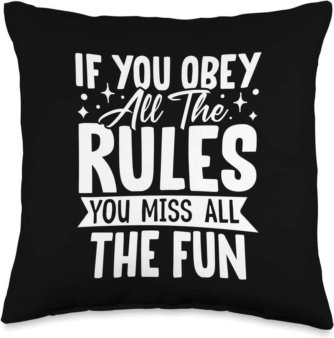 If You Obey All the Rules You Miss All the Fun Novelty Throw Pillow