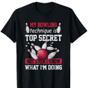 My Bowling Technique Is Top Secret Funny Bowling Bowler T-Shirt M