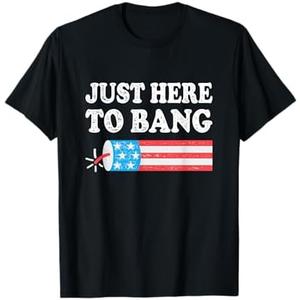 Just Here To Bang 4th July American Flag T-Shirt for Women Men 2XL Just Here To Bang 4th July American Flag T-Shirt for Women Men 2XL