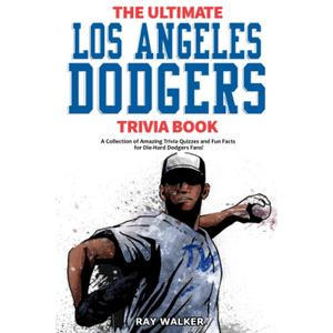 2 x The Ultimate Los Angeles Dodgers Trivia Book: A Collection of Amazing Trivia Quizzes and Fun Facts for Die-Hard Dodgers Fans!