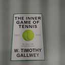 The Inner Game of Tennis: The Classic Guide to the Mental Side of Peak Performance