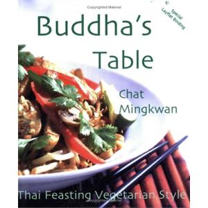 Buddha's Table: Thai Feasting Vegetarian Style By Chat Mingkwan