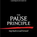 The Pause Principle: Step Back to Lead Forward