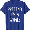 Pretend I'm A Whale Costume Halloween Quick Simple Funny T-Shirt (Small, Royal Blue)