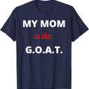 Mother's Day Best Mom Ever My Mom is the G.O.A.T. T-Shirt, M