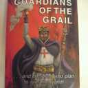 Guardians of the Grail ....and the men who plan to rule the world!