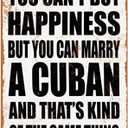 SKYOCEAN Tin Sign Wall Art Metal Sign You Can't Buy Happiness But You Can Marry A Cuban Home Decorative Tin Sign 8x12 for Home Restaurant Cafe Bar Outdoor Indoor Plate