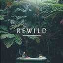 Rewild: Stories and Inspiration for the Modern Adventurer