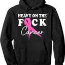Heavy On The Fuck Cancer Survivor Breast Cancer Support Pullover Hoodie (Black)