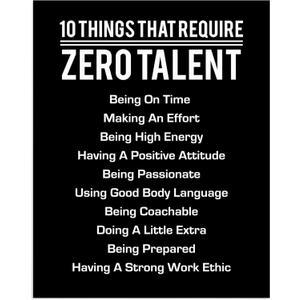 10 Things That Require Zero Talent  Motivational Wall Art for Office & Gym  Inspirational Leadership Quote Poster for Team Building  Masculine Wall Decor for Men, Classroom & Counselor Office (Unframed, 8 x 10 inches)