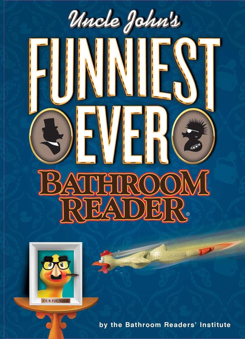 Uncle John's Funniest Ever Bathroom Reader (Uncle John's Bathroom Reader)