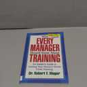 What Every Manager Should Know About Training: An Insider's Guide to Getting Your Money's Worth from Training, Paperback