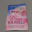 BE-FRIEND YOURSELF: Finding Freedom with Food and Peace with Your Body