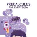 Precalculus for Everybody: The most effective introduction to Calculus