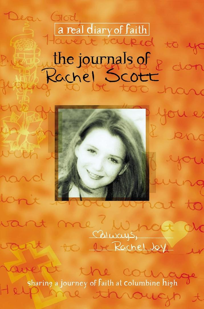 The Journals of Rachel Scott: A Journey of Faith at Columbine High (Real Diary of Faith), 