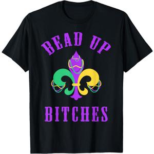 Bead Up Bitches NOLA Funny Mardi Gras T-Shirt, Small