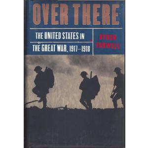 Over There: The United States in the Great War, 1917-18, Hardcover