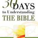 30 Days to Understanding the Bible in 15 Minutes in a Day