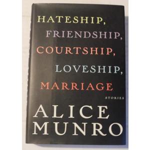 Hateship, Friendship, Courtship, Loveship, Marriage: Stories