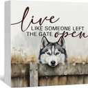 Husky Sign - Farmhouse Western Animal Dog Office Kitchen Bedroom Decor, Rustic Farm Live like Someone Left the Gate Open Home Decor Signs, Husky Dog Gifts for Women