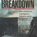 Breakdown: How America's Intelligence Failures Led to September 11