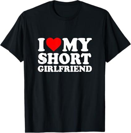 I Love My Short Girlfriend I Love My Short GF Girl Friend T-Shirt, Men, Medium