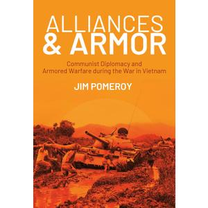 Alliances & Armor: Communist Diplomacy and Armored Warfare during the War in Vietnam