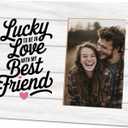 Engagement Wedding Gifts for Men,Boyfriend Girlfriend Picture Frame, Lucky to Be in Love with My Best Friend, 4x6 Inch Photo