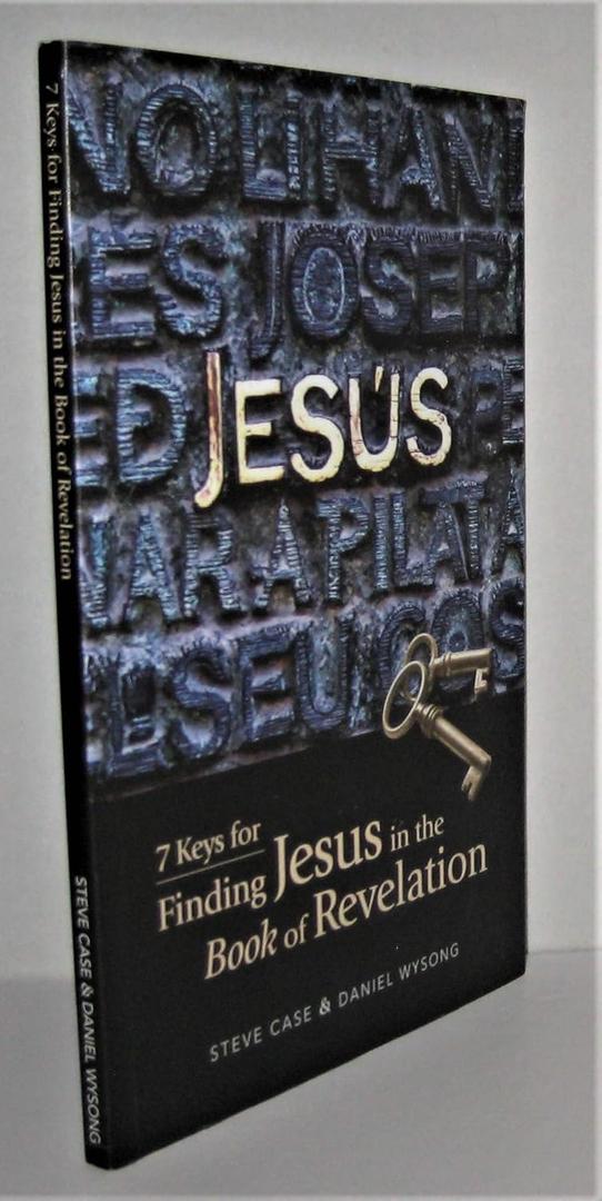 Jesus: 7 Keys to Finding Jesus in the Book of Revelation