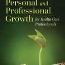 Personal and Professional Growth for Health Care Professionals Paperback