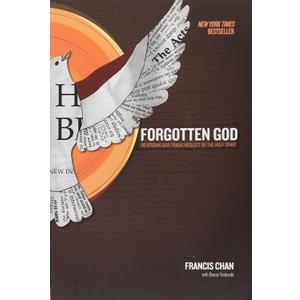 Forgotten God: Reversing Our Tragic Neglect of the Holy Spirit