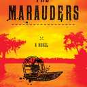 The Marauders: A Novel