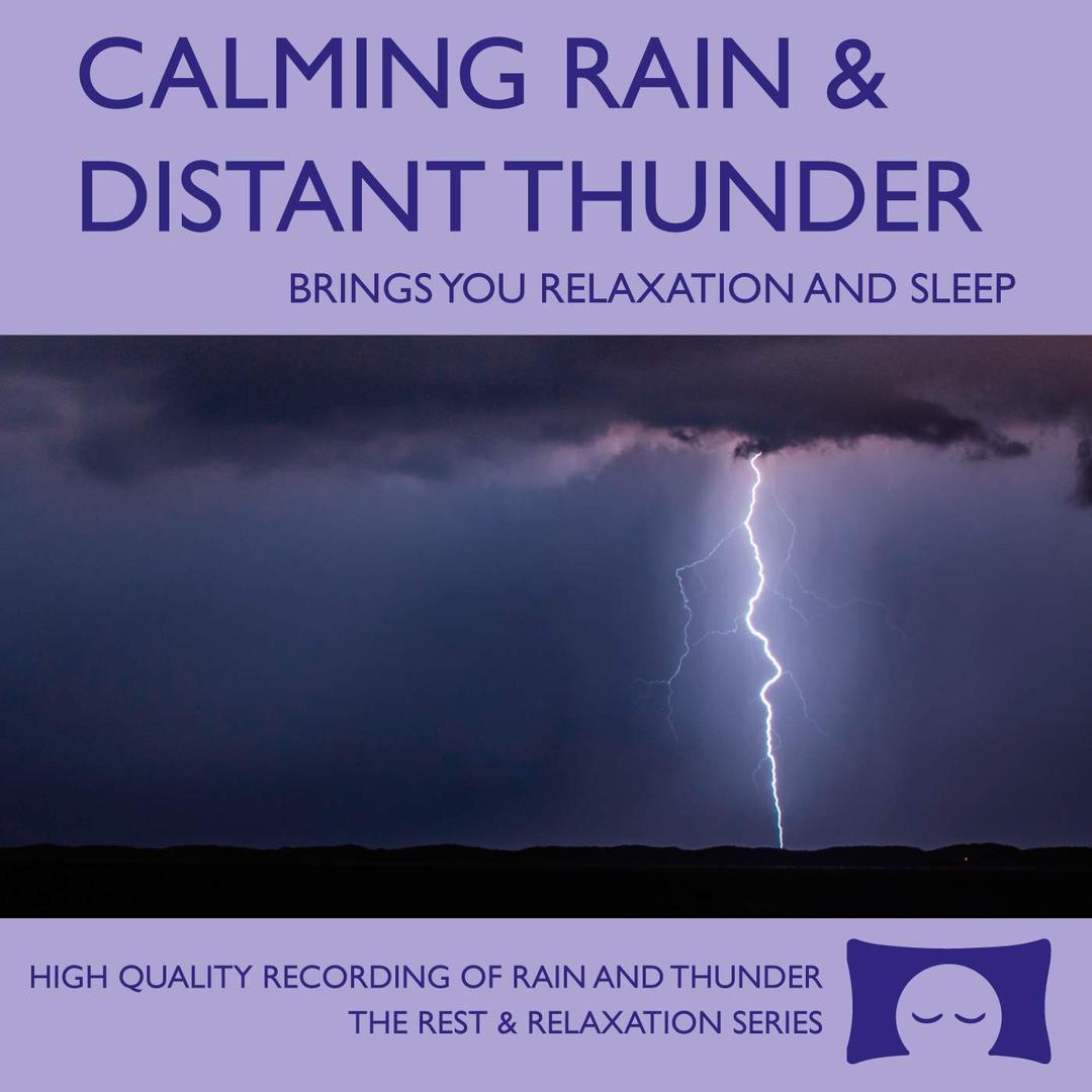 Calming Rain and Distant Thunder - Thunderstorm Nature Sounds Recording - For Meditation, Relaxation and Sleep - Nature's Perfect White Noise