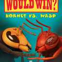 Hornet vs. Wasp (Who Would Win?)