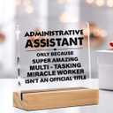 Administrative Assistant Gifts Secretary Appreciation Gift for Women Men, Administrative Assistant Clear Acrylic Desk Decor Decorative Sign for Table Shelf Home Office, 4 x 4 Inches