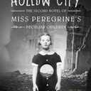 Hollow City: The Second Novel of Miss Peregrine's Peculiar Children