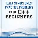 Data Structures Practice Problems for C++ Beginners