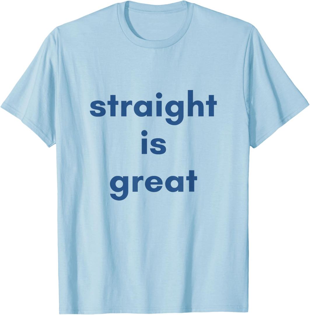 Quote Saying Straight is Great T-Shirt L Baby Blue