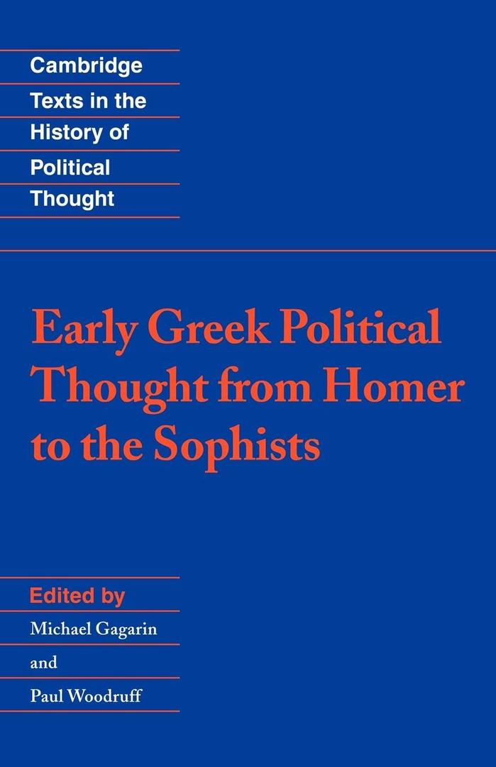 Early Greek Political Thought from Homer to the Sophists (Cambridge Texts in the History of Political Thought) Early Greek Political Thought from Homer to the Sophists (Cambridge Texts in the History of Political Thought)