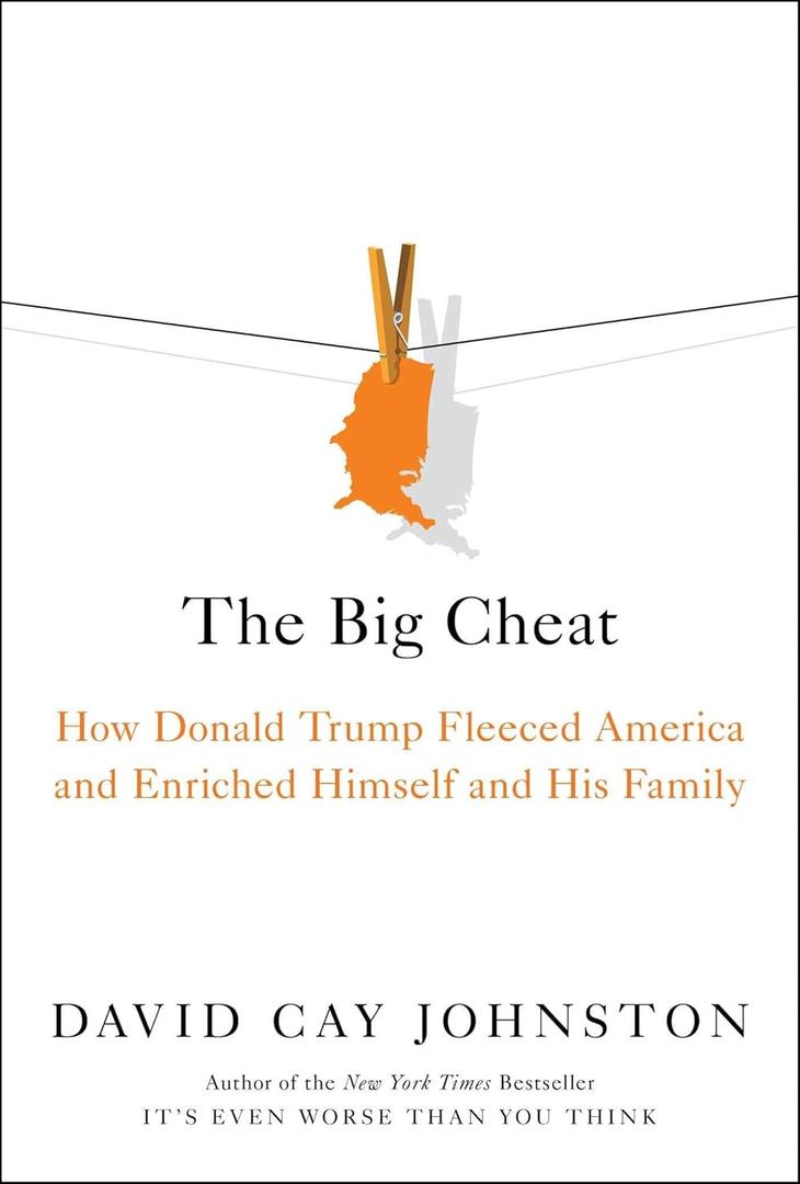 The Big Cheat: How Donald Trump Fleeced America and Enriched Himself and His Family