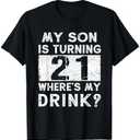 21st Birthday Dad Mom 21 Year Old Son Matching Family T-Shirt 3XL